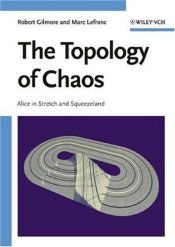 book cover of The Topology of Chaos: Alice in Stretch and Squeezeland by Robert Gilmore