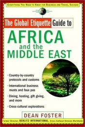 book cover of The global etiquette guide to Africa and the Middle East : everything you need to know for business and travel success by Άλαν Ντιν Φόστερ