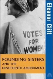 book cover of Founding Sisters and the Nineteenth Amendment by Eleanor Clift