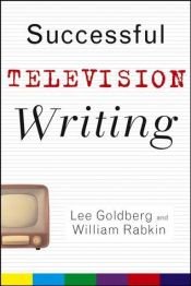 book cover of Successful Television Writing (Wiley Books For Writers) by Lee Goldberg