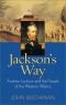 Jackson's Way: Andrew Jackson And the People Of The Western Waters