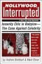 Hollywood, Interrupted: Insanity Chic in Babylon - The Case Against Celebrity