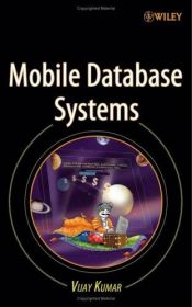 book cover of Mobile Database Systems (Wiley Series on Parallel and Distributed Computing) by Vijay Kumar