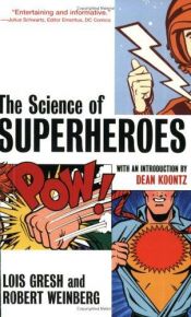 book cover of The Science of Superheroes by Lois H. Gresh