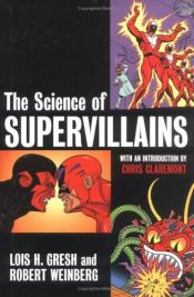 book cover of The science of supervillains by Lois H. Gresh