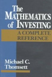 book cover of The Mathematics of Investing: A Complete Reference by Michael C. Thomsett