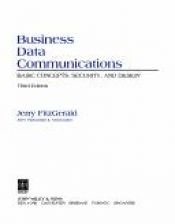 book cover of Business data communications : basic concepts, security, and design by Jerry FitzGerald