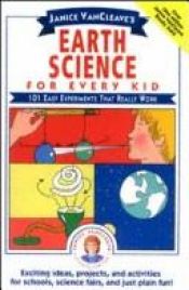book cover of Janice VanCleave's Earth Science for Every Kid: 101 Easy Experiments that Really Work (Science for Every Kid Series by Janice VanCleave