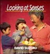 book cover of Looking at senses (Stoddart young readers) by David Suzuki