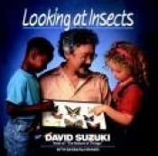 book cover of Looking at Insects (David Suzuki's Looking at Series) by David Suzuki