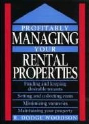 book cover of Profitably Managing Your Rental Properties by R. Dodge Woodson