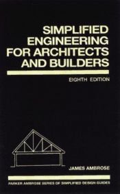 book cover of Simplified Engineering for Architects and Builders by Harry Parker
