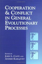 book cover of Cooperation and Conflict in General Evolutionary Processes by John L. Casti