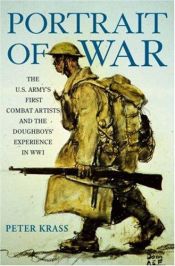 book cover of Portrait of war : the U.S. Army's first combat artists and the doughboys' experience in WWI by Peter Krass