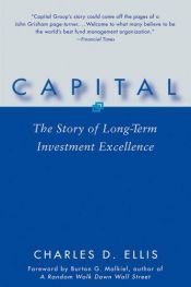 book cover of Capital : The Story of Long-Term Investment Excellence by Charles D. Ellis