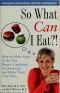 So What Can I Eat?!: How to Make Sense of the New Dietary Guidelines for Americans and Make Them Your Own