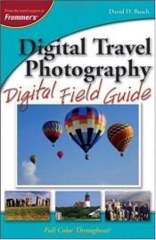 book cover of Digital Travel Photography Digital Field Guide by David D. Busch