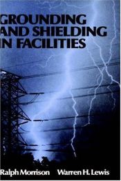 book cover of Grounding and Shielding in Facilities by Ralph Morrison