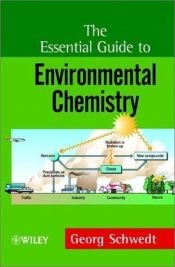 book cover of The Essential Guide to Environmental Chemistry by Georg Schwedt