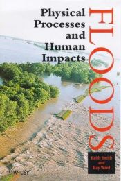 book cover of Floods: Physical Processes and Human Impacts by Keith Smith