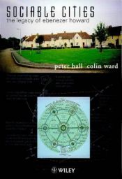 book cover of Sociable cities : the legacy of Ebenezer Howard by Peter Hall