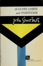 book cover of Auguste Comte and Positivism by ג'ון סטיוארט מיל