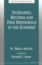 book cover of Increasing Returns and Path Dependence in the Economy by W. Brian Arthur