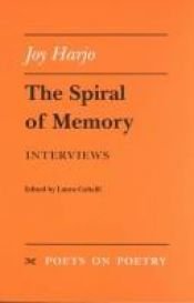 book cover of The Spiral of Memory: Interviews (Poets on Poetry) by Joy Harjo