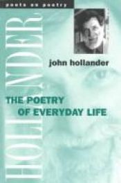 book cover of The Poetry of Everyday Life (Poets on Poetry) by John Hollander