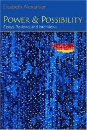 book cover of Power and Possibility: Essays, Reviews, and Interviews (Poets on Poetry) by Elizabeth Alexander