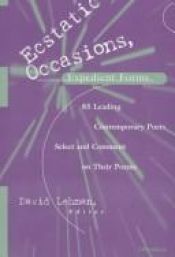 book cover of Ecstatic occasions, expedient forms: 65 leading contemporary poets select and comment on their poems by David Lehman
