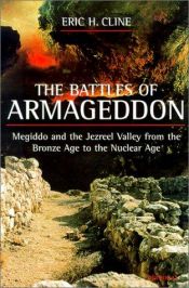 book cover of The Battles of Armageddon: Megiddo and the Jezreel Valley from the Bronze Age to the Nuclear Age by Eric H. Cline