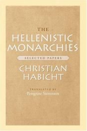 book cover of The Hellenistic Monarchies: Selected Papers by Christian Habicht