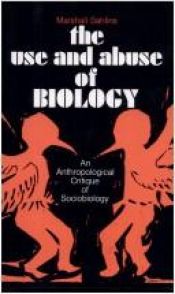 book cover of The Use and Abuse of Biology: An Anthropological Critique of Sociobiology by Marshall Sahlins