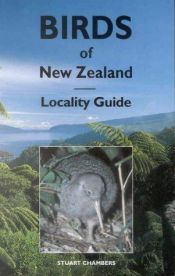 book cover of Birds of New Zealand: Locality Guide by Stuart Chambers