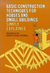 book cover of Basic construction techniques for houses and small buildings simply explained by The United States of America