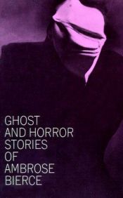 book cover of Ghost And Horror Stories Of Ambrose Bierce by 安布罗斯·比尔斯