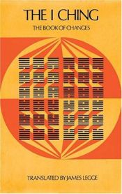 book cover of The I Ching: The Book of Changes by James Legge