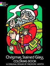 book cover of Christmas stained glass colouring book : 16 original designs by Ted Menten