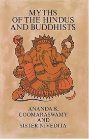 book cover of Myths of Hindus and Buddhists (Dover books on anthropology & ethnology) by Ananda Kentish Coomaraswamy