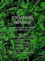 book cover of Complete shorter works for solo piano by Johannes Brahms