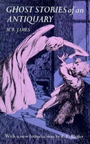book cover of Ghost stories of an antiquary [by] M. R. James. With 4 illus. by James McBryde and a new introd. by E. F. Bleiler by Montague Rhodes James