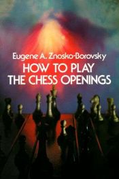 book cover of How to play the chess openings by Eugene Znosko-Borovsky