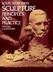 book cover of Sculpture, Principles and Practice by Louis Slobodkin