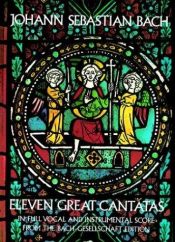 book cover of J.S. Bach: Eleven great cantatas by Johann Sebastian Bach