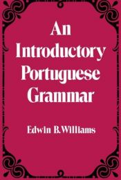 book cover of Introduction to Portuguese Grammar by Edwin Williams