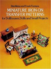 book cover of Miniature Iron-on Transfer Patterns for Dollhouses, Dolls, and Small Projects by Rita Weiss