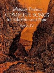 book cover of Complete songs for solo voice and piano: from the Breitkopf & Hartel Complete Works Edtion - Series IV by Иоганнес Брамс