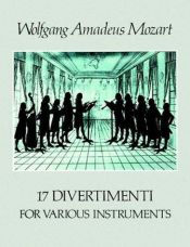 book cover of 17 Divertimenti for Various Instruments by Вольфганг Амадей Моцарт