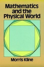 book cover of Mathematics and the Physical World by Morris Kline